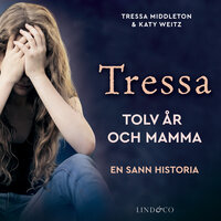 Tressa - Tolv år och mamma: En sann historia - Tressa Middleton
