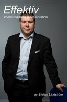 Effektiv kommunikation & presentation - Stefan Lindström