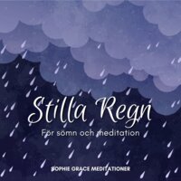 Stilla regn för sömn och meditation - Sophie Grace Meditationer