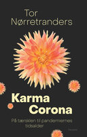 Karma Corona: På tærsklen til pandemiernes tidsalder - Tor Nørretranders