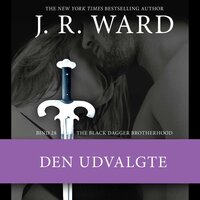 The Black Dagger Brotherhood #28: Den udvalgte - J.R. Ward
