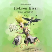 Heksen Hissi #1: Hissi får hikke - Peter Gotthardt