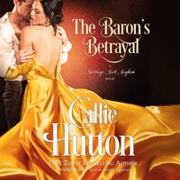 The Baron’s Betrayal: A Marriage Mart Mayhem Novel - Callie Hutton