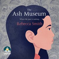 The Ash Museum - Rebecca Smith