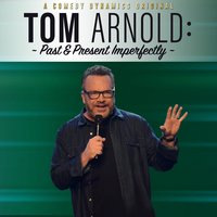 Tom Arnold: Past & Present Imperfectly - Tom Arnold