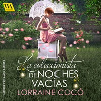 La coleccionista de noches vacías - Lorraine Cocó