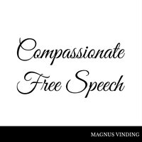 Compassionate Free Speech - Magnus Vinding