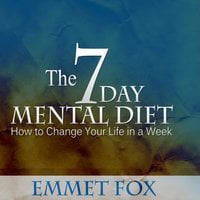 The 7 Day Mental Diet - Emmet Fox
