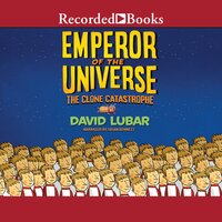 The Clone Catastrophe: Emperor of the Universe - David Lubar