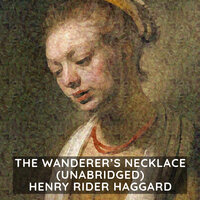 The Wanderer's Necklace - Henry Rider Haggard