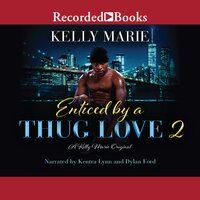Enticed by a Thug Love 2 - Kelly Marie