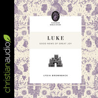 Luke: Good News of Great Joy - Lydia Brownback