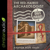 The Red-Haired Archaeologist Digs Israel - Amanda Hope Haley