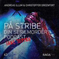 På Stribe - din seriemorderpodcast (Jane Toppan) - Christoffer Greenfort, Andreas Illum