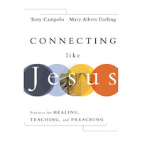 Connecting Like Jesus - Mary Albert Darling, Tony Campolo