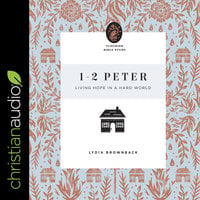 1-2 Peter: Living Hope in a Hard World - Lydia Brownback