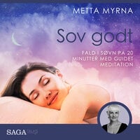 Sov godt - Fald i søvn på 20 minutter med guidet meditation - Metta Myrna