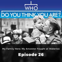 Who Do You Think You Are? My Family Hero: My Ancestor Fought at Waterloo: Episode 26 - Gail Dixon