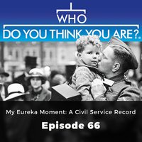Who Do You Think You Are? My Eureka Moment: A Civil Service Record: Episode 66 - Gail Dixon