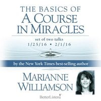 The Basics of a Course in Miracles - Marianne Williamson