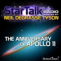 The Anniversary of Apollo 11: Star Talk Radio - Neil deGrasse Tyson