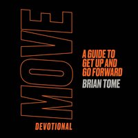 Move Devotional: A Guide for Men to Get Up and Go Forward - Brian Tome