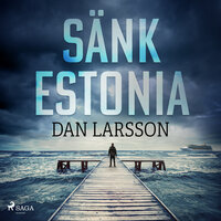 Sänk Estonia - Dan Larsson