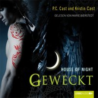 Geweckt - House of Night - P.C. Cast, Kristin Cast