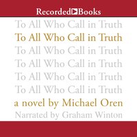 To All Who Call in Truth - Michael Oren