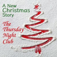 The Thursday Night Club: A New Christmas Story - Steven Manchester, Lou Aronica