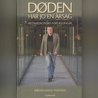 Døden har jo en årsag: Retsmedicinske fortællinger - Jørgen Lange Thomsen