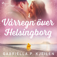 Vårregn över Helsingborg - Gabriella P. Kjeilen