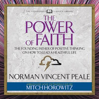 The Power of Faith - Mitch Horowitz, Dr. Norman Vincent Peale