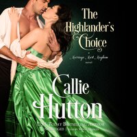 The Highlander’s Choice: A Marriage Mart Mayhem Novel - Callie Hutton