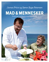 Mad & mennesker: Erindringer og historier om to livs måltider - Søren Ryge Petersen, James Price