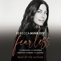 Fearless: The New Rules for Unlocking Creativity, Courage, and Success - Rebecca Minkoff