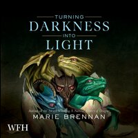 Turning Darkness into Light - Marie Brennan