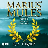 Marius' Mules VIII: Sons of Taranis: Marius' Mules Book 8 - S. J. A. Turney