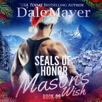 SEALs of Honor Book 9: Mason's Wish - Dale Mayer