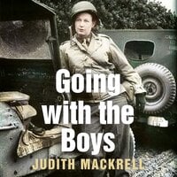 Going with the Boys: Six Extraordinary Women Writing from the Front Line - Judith Mackrell