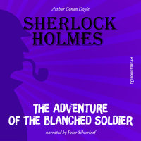 The Adventure of the Blanched Soldier - Arthur Conan Doyle
