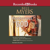 Rendezvous with God: Rendezvous with God Volume One - Bill Myers