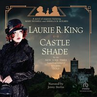 Castle Shade: A Novel of Suspense Featuring Mary Russell and Sherlock Holmes. - Laurie R. King