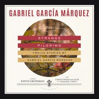 Strange Pilgrims: Twelve Stories by Gabriel García Márquez - Gabriel García Márquez