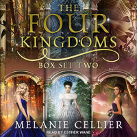 The Four Kingdoms Box Set 2: Three Fairytale Retellings, Books 3, 3.5 & 4 - Melanie Cellier