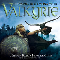 Valkyrie: The Women of the Viking World - Jóhanna Katrín Friðriksdóttir
