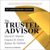 The Trusted Advisor: 20th Anniversary Edition - Charles H. Green, David H. Maister, Robert M. Galford