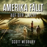 Amerika fällt - Auf der Flucht - Scott Medbury