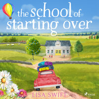 The School of Starting Over - Lisa Swift