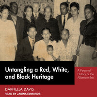 Untangling a Red, White, and Black Heritage: A Personal History of the Allotment Era - Darnella Davis